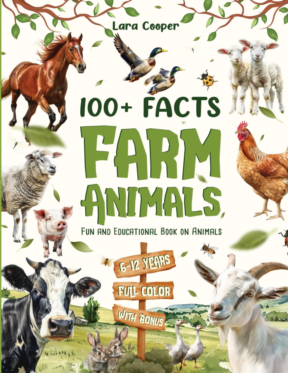 100+ Farm Animals Facts for Kids 6-12: Fun Facts About Horses, Chickens, Pigs, Cows, and More. All About Farms. A Fun and Educational Book on Animals ... Adventure (Interesting facts books for kids)