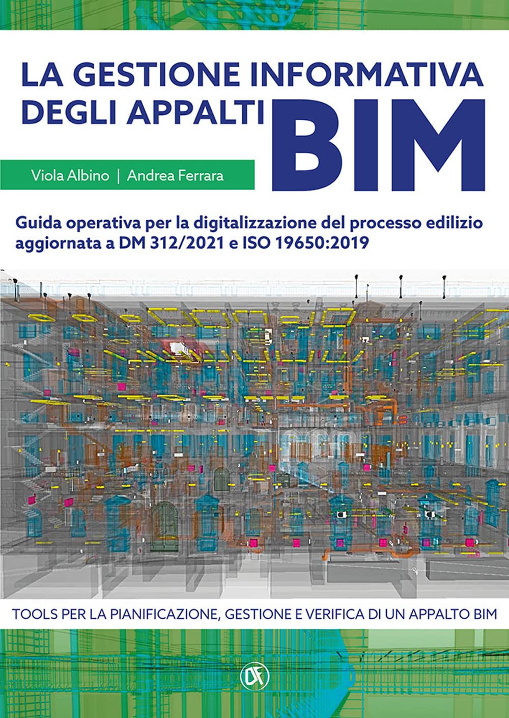 La Gestione Informativa Degli Appalti Bim. Guida Operativa Per La Digitalizzazione Del Processo Edilizio Aggiornata A Dm 312/2021 E Iso 19650:2019 - 4
