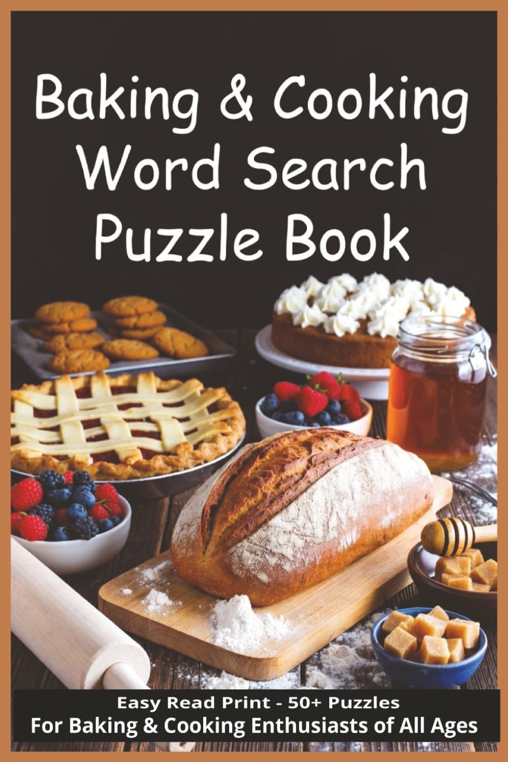Baking & Cooking Word Search Puzzle Book: Word Searches with Easy to Read Print about Cooking, Recipes, Desserts, and More | 6x9 inches, 110 pages | ... Gift for Vacations, Holidays, and Free Times
