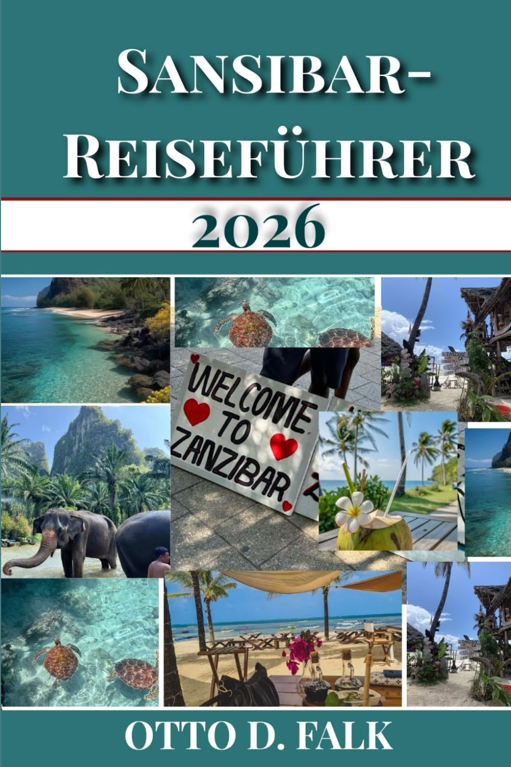 SANSIBAR-REISEFÜHRER 2026: Entdecken Sie Sansibars Top-Sehenswürdigkeiten, die schönsten Strände, kulturelle Erlebnisse, versteckte Juwelen und wichtige Reisetipps .