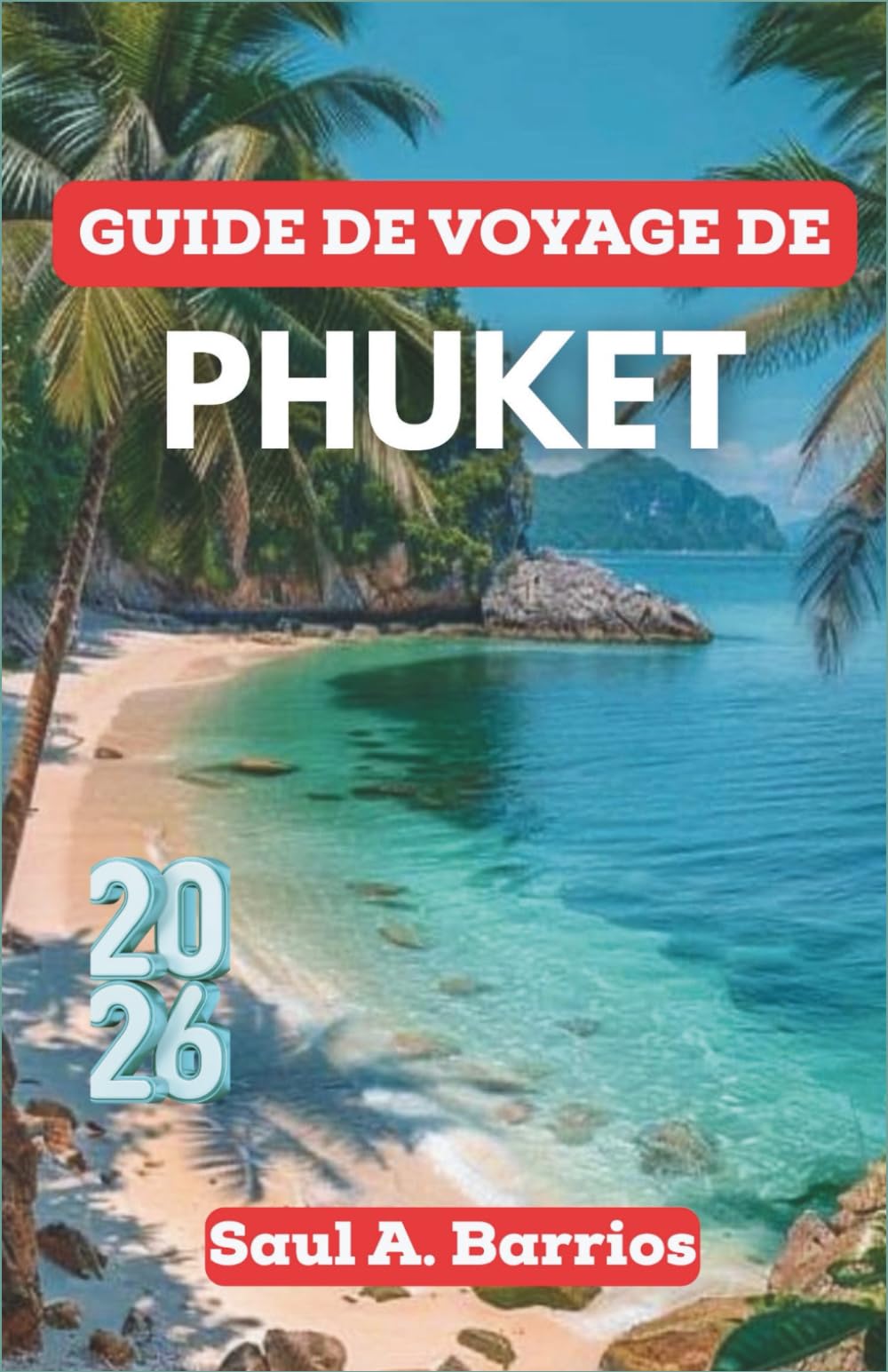 Guide de voyage de Phuket 2026: Quartiers côtiers, culture des vieilles villes, baies tranquilles et le rythme quotidien de l'île