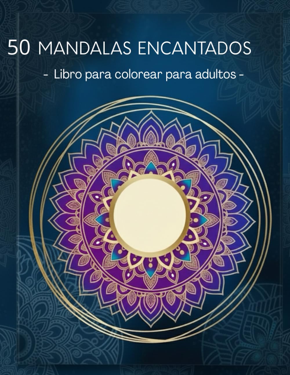 50 mandala encantados: Libro para colorear para adultos – 50 mandalas relajantes inspirados en la naturaleza para aliviar el estrés y la meditación