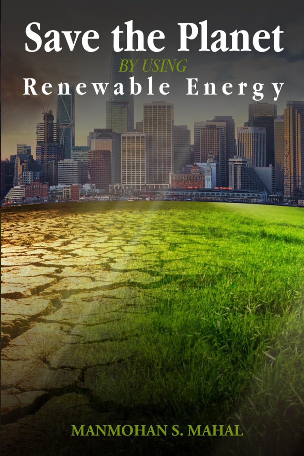 Save the Planet By Using Renewable Energy