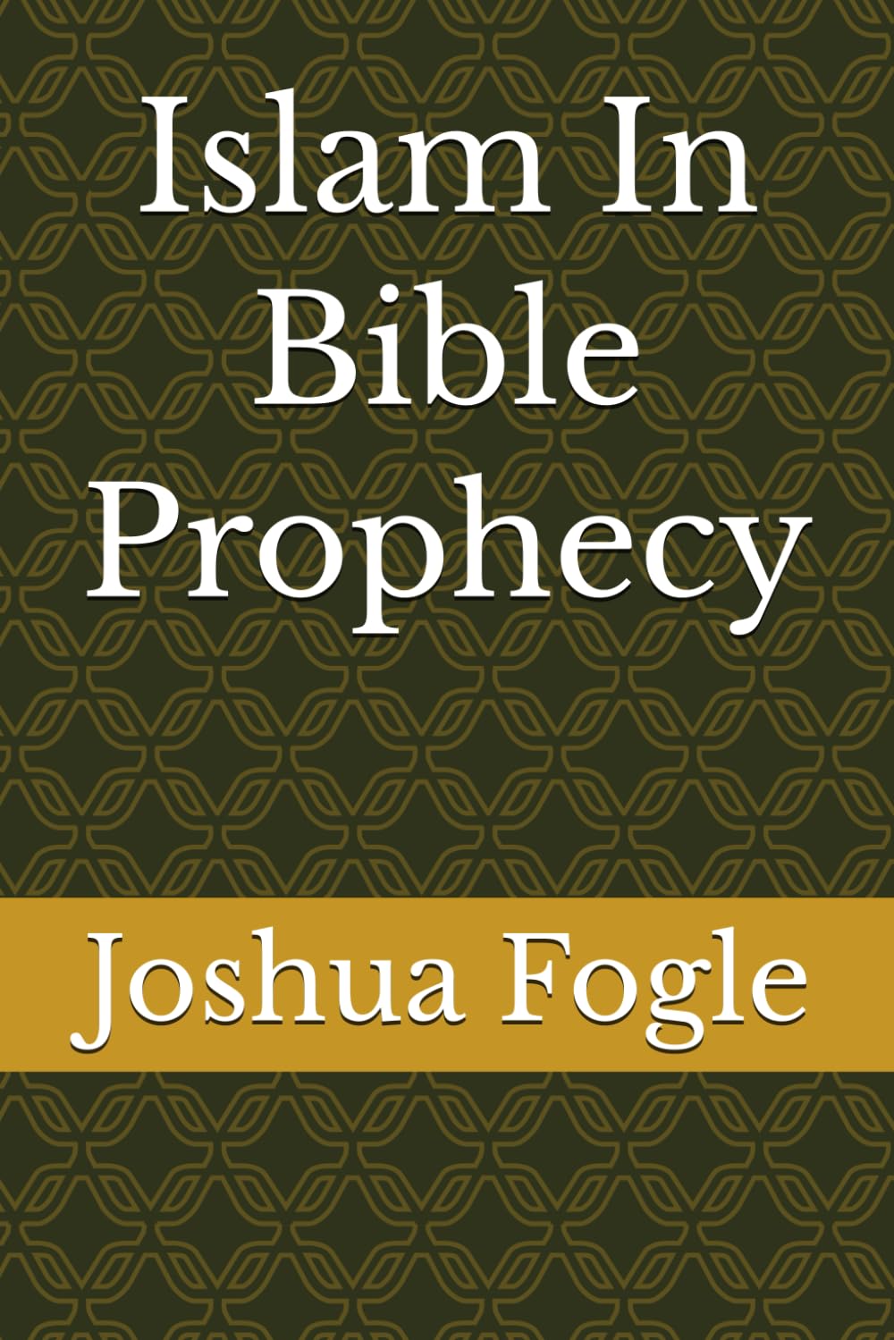 Islam In Bible Prophecy