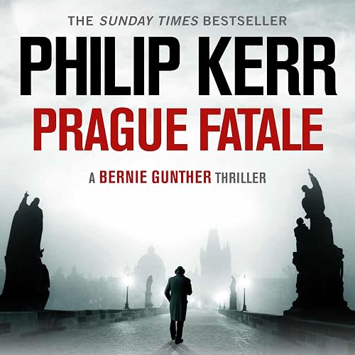 Prague Fatale: Bernie Gunther, Book 8