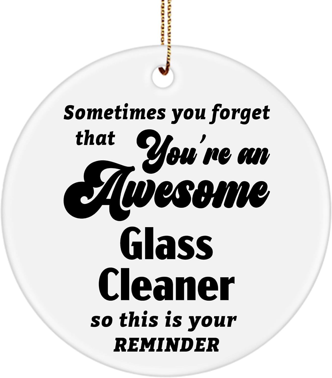You're an Awesome Glass Cleaner Ornament Gifts for Window Cleaner Staff Cleaning Specialist Window - Christmas Party, Happy New Year, Appreciation, Birthday - Ceramic 3-Inch Round