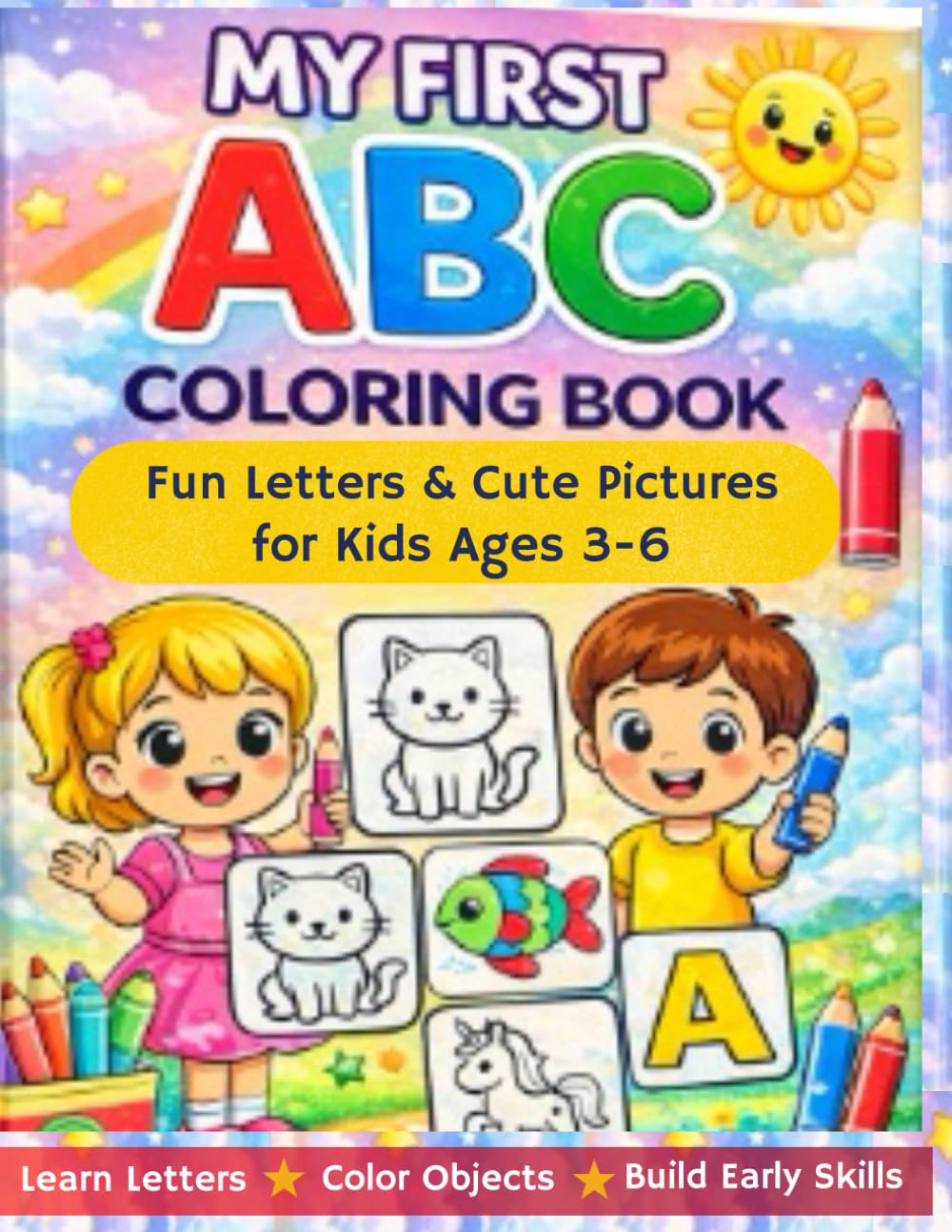 ABC Coloring Book for Kids Ages 3–6: Fun Alphabet Letters & Cute Coloring Objects for Toddlers and Preschool Learners | Early Learning, A–Z Activities, and First Coloring Practice