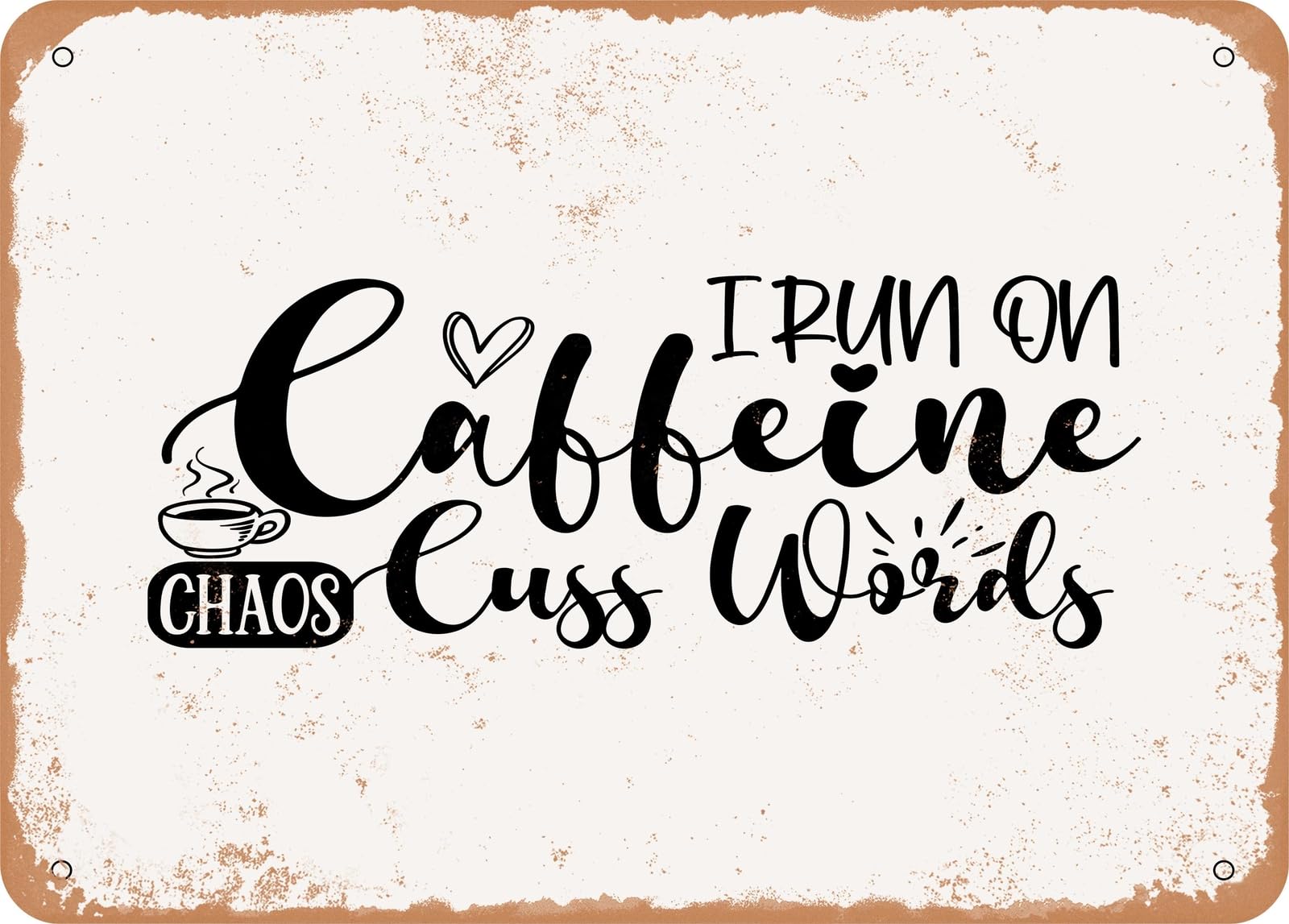 Miaomansenstore Metal Sign - I Run On Caffeine Chaos Cuss Words - Vintage Look Sign Home Decor