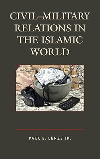 Civil–Military Relations in the Islamic World