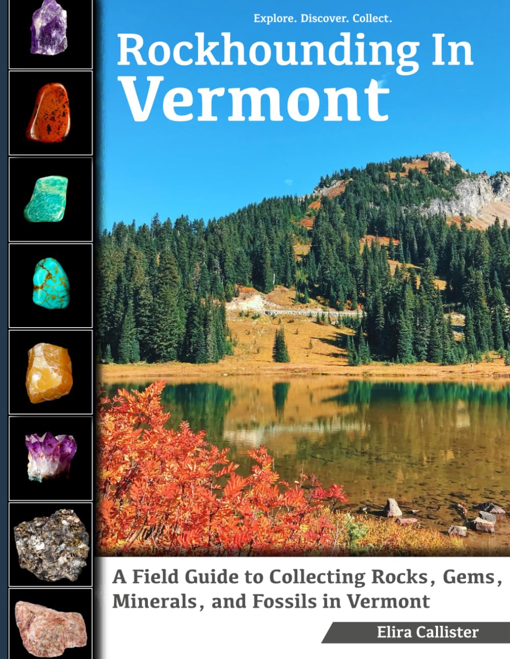 Rockhounding in Vermont: A Field Guide to Collecting Rocks, Gems, Minerals, and Fossils in Vermont