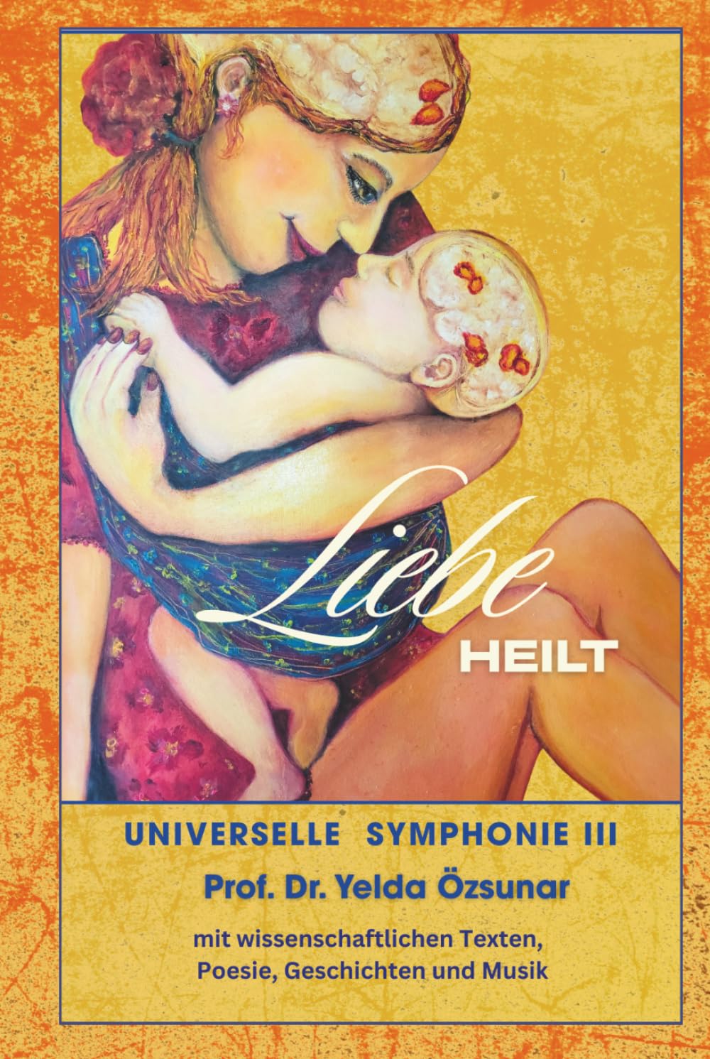 UNIVERSELLE SYMPHONIE III: LIEBE HEILT