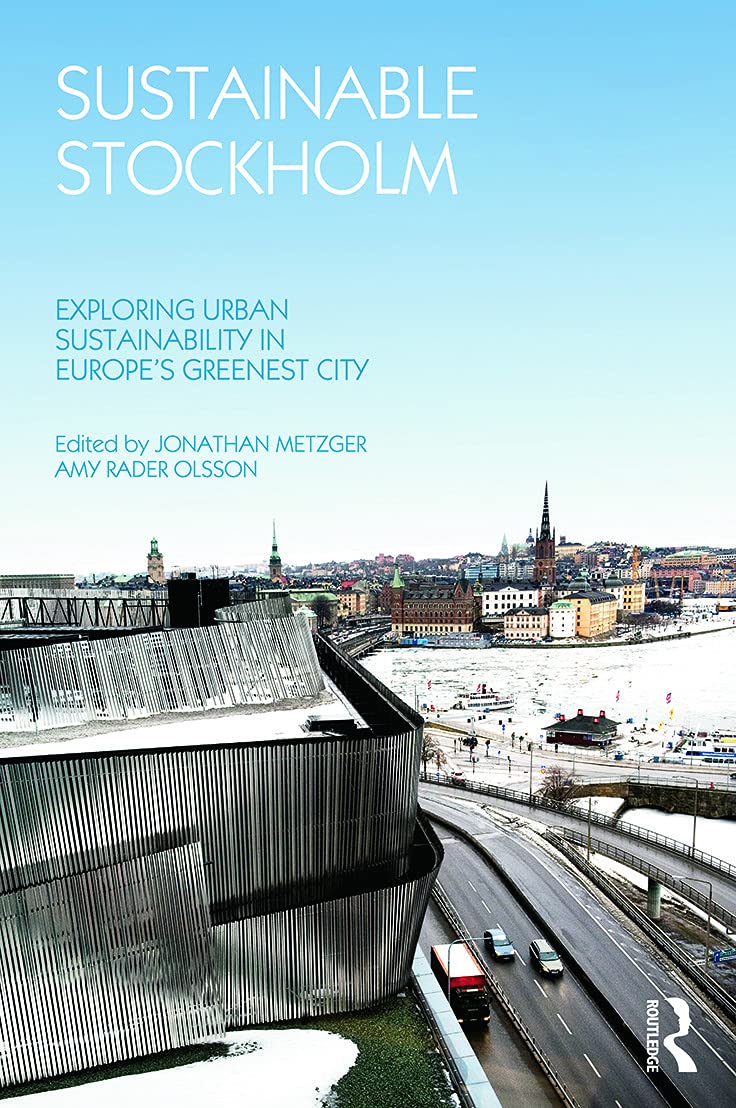 Jonathan Rader Sustainable Stockholm: Metzger, Jonathan, Rader Olsson, Amy ...