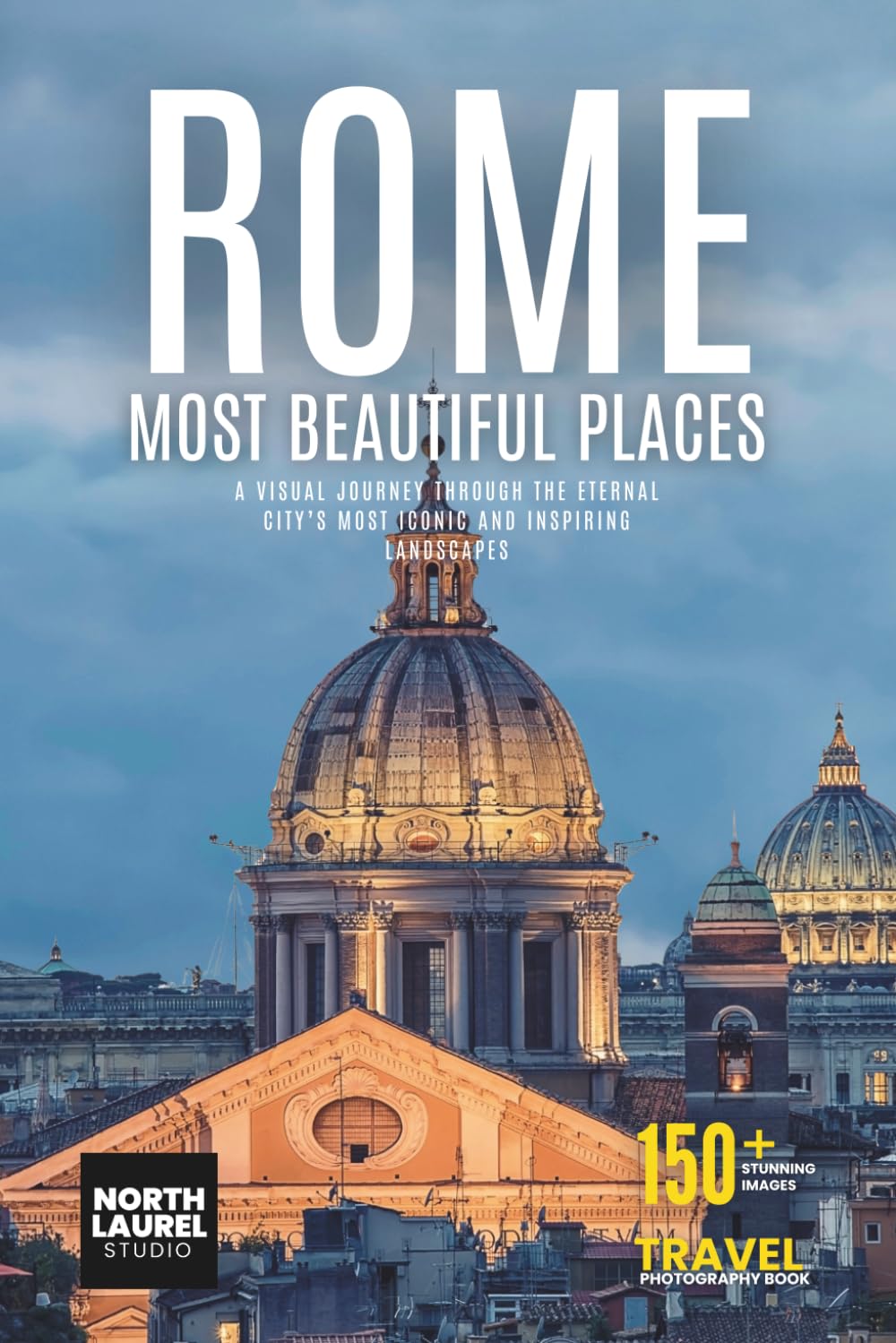 Rome – Most Beautiful Places: A Visual Journey Through the Eternal City’s Most Iconic and Inspiring Landscapes