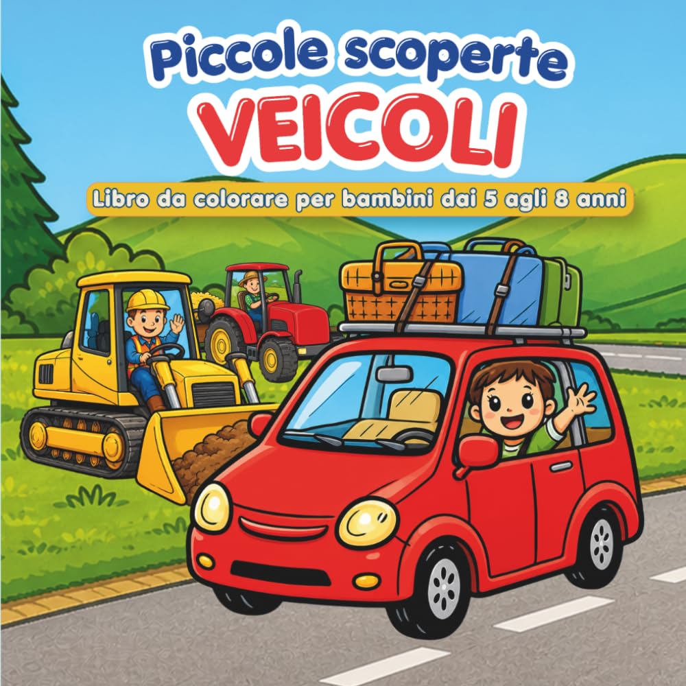 Piccole scoperte Veicoli: Libro da colorare per bambini dai 5 agli 8 anni