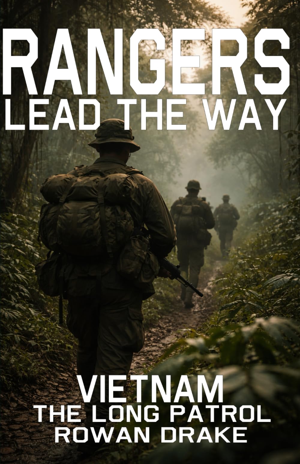 Rangers, Vietnam - The Long Patrol: We Walked Further Than Maps Allowed (Rangers lead the way)