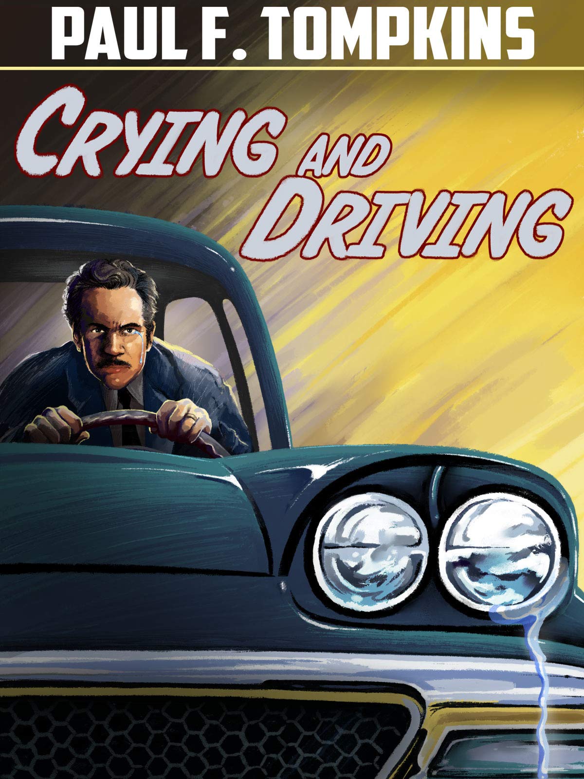 Paul F. Tompkins: Crying and Driving
