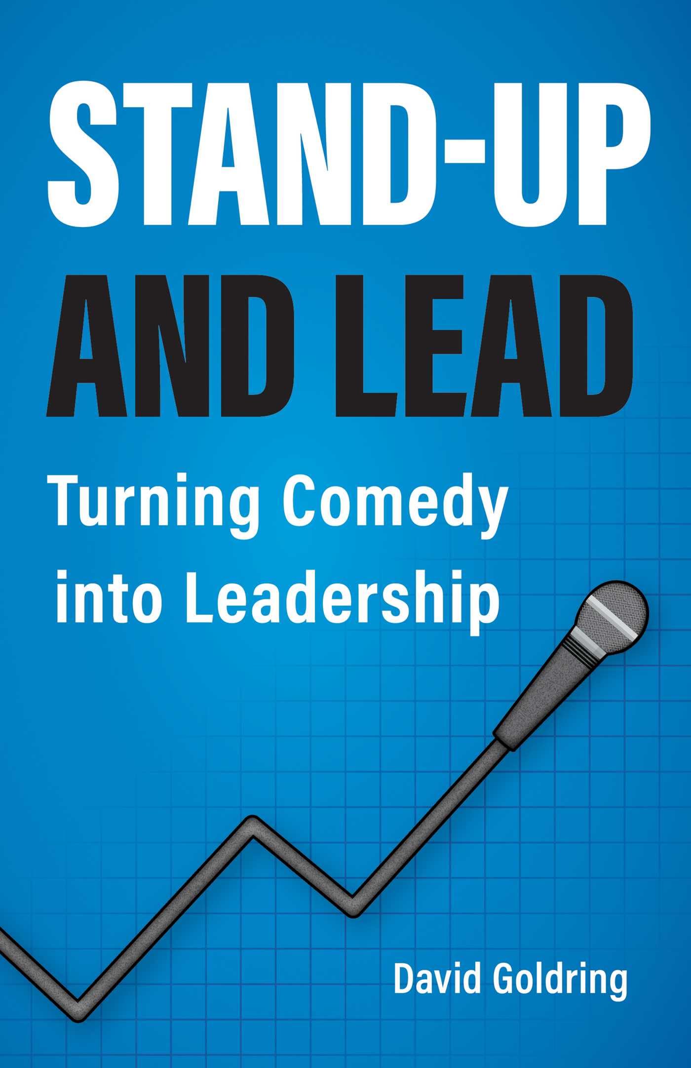 Stand-Up and Lead: Turning Comedy into Leadership