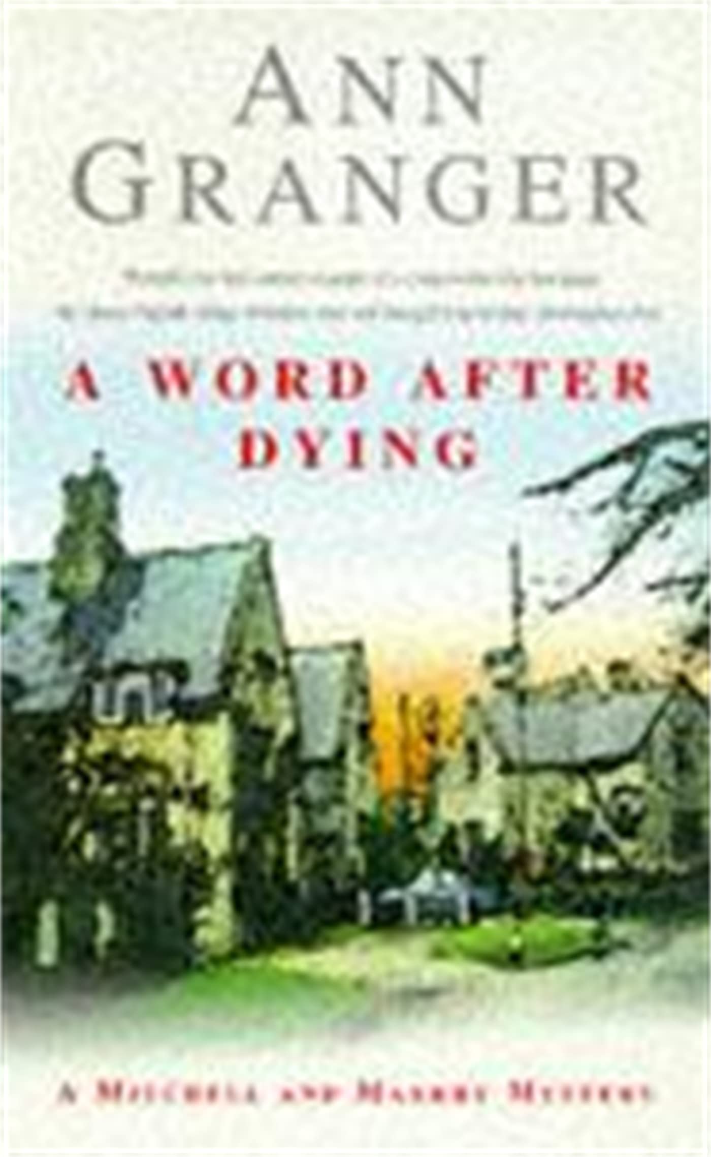 A Word After Dying Mitchell  Markby 10 A cosy  by Ann Granger PAPERBACK
