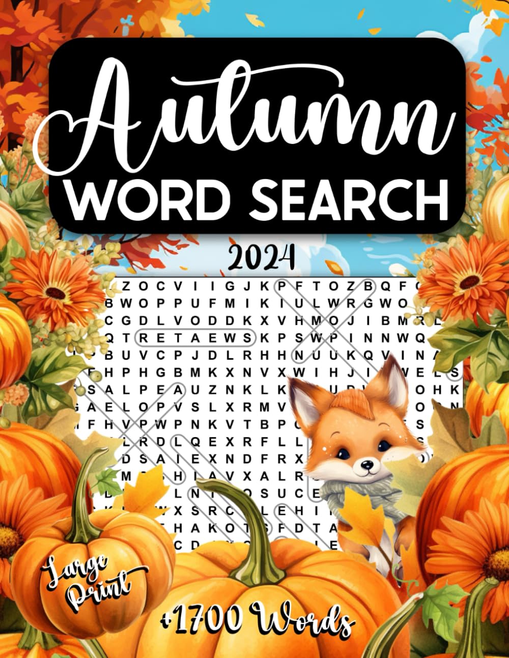 Autumn Word Search 2024: 1700+ Words - A Fun & Relaxing Autumn WordFind Puzzle Book For Adults & Seniors and Teens Large Print With Solutions To Keep Brain Active, (Wordsearch Book)