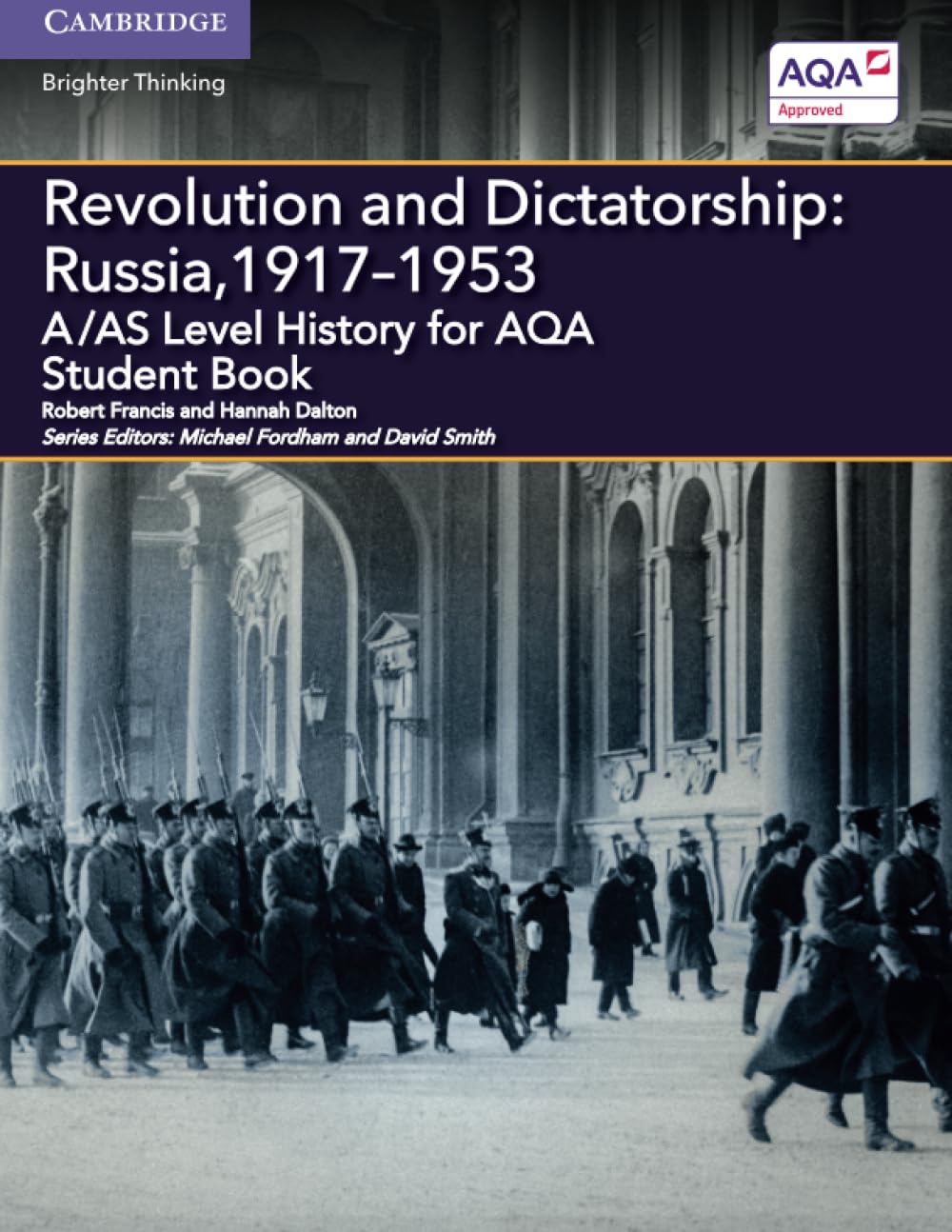 A/AS Level History for AQA Revolution and Dictatorship: Russia, 1917–1953 (A Level (AS) History AQA)