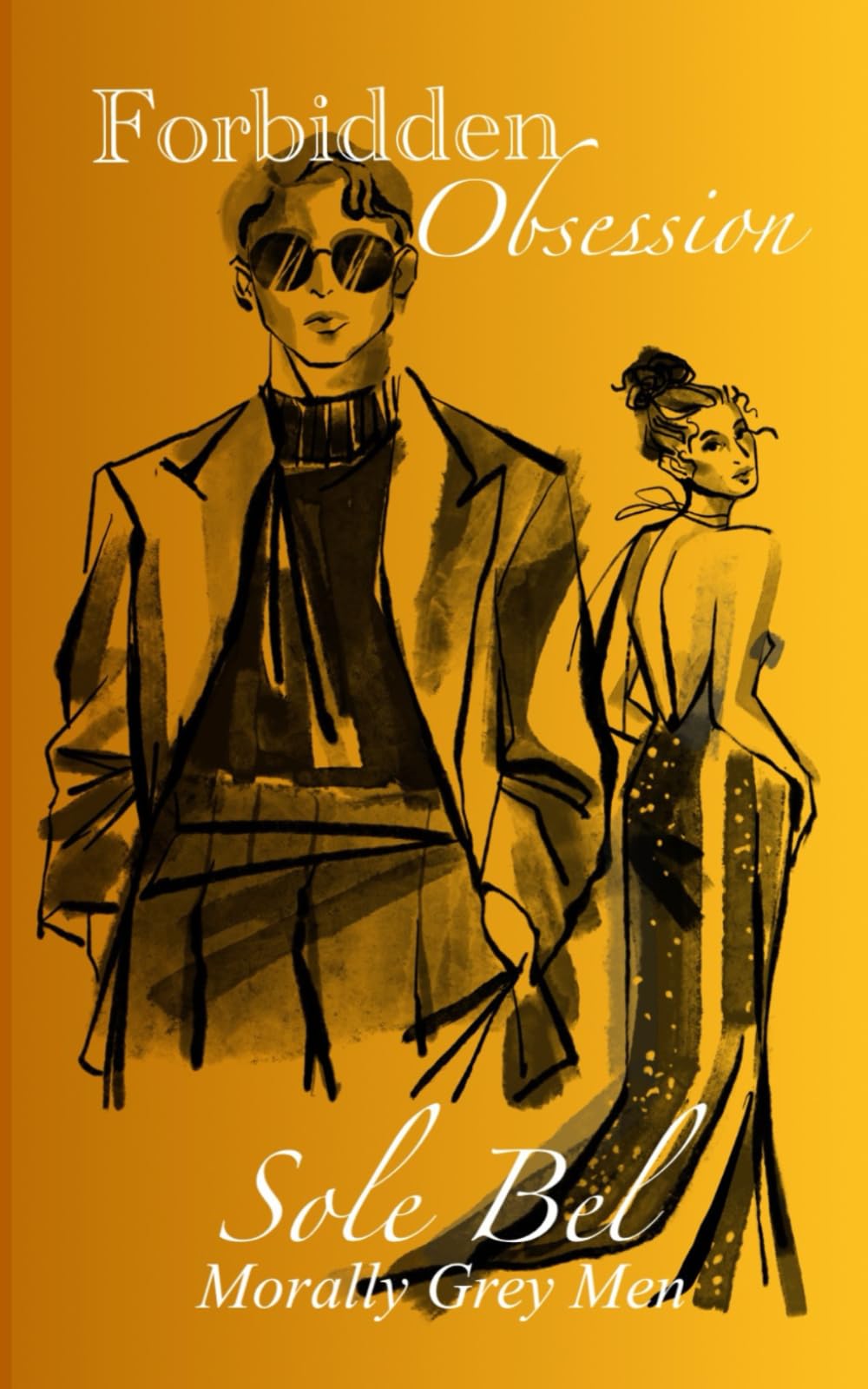 Forbidden Obsession: A Mafia Revenge Tale of Stalking and Forbidden Love (Morally Grey Men series)