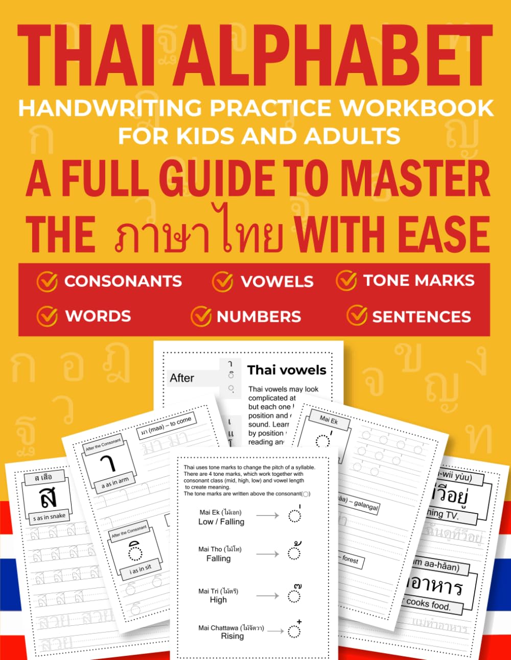 THAI ALPHABET HANDWRITING PRACTICE WORKBOOK FOR KIDS AND ADULTS: A FULL GUIDE TO MASTER THE ภาษาไทย WITH EASE (6 IN 1 , CONSONANTS, VOWELS, TONE MARKS, WORDS , NUMBERS ,PHRASES)