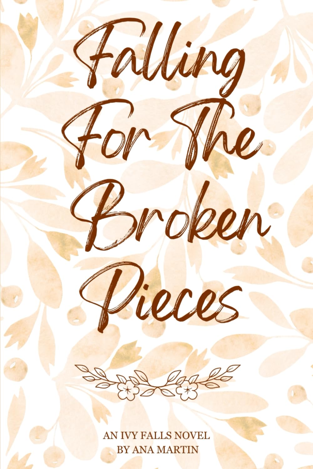 Falling for the Broken Pieces: Ivy Falls Series: 2