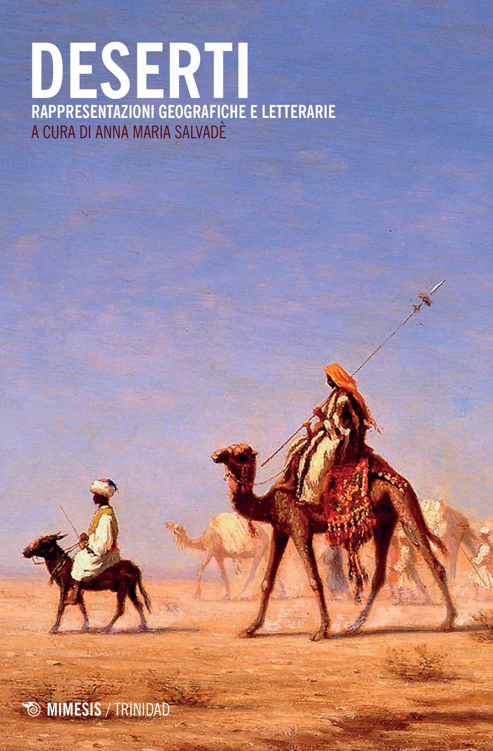 Deserti. Rappresentazioni Geografiche E Letterarie - 4