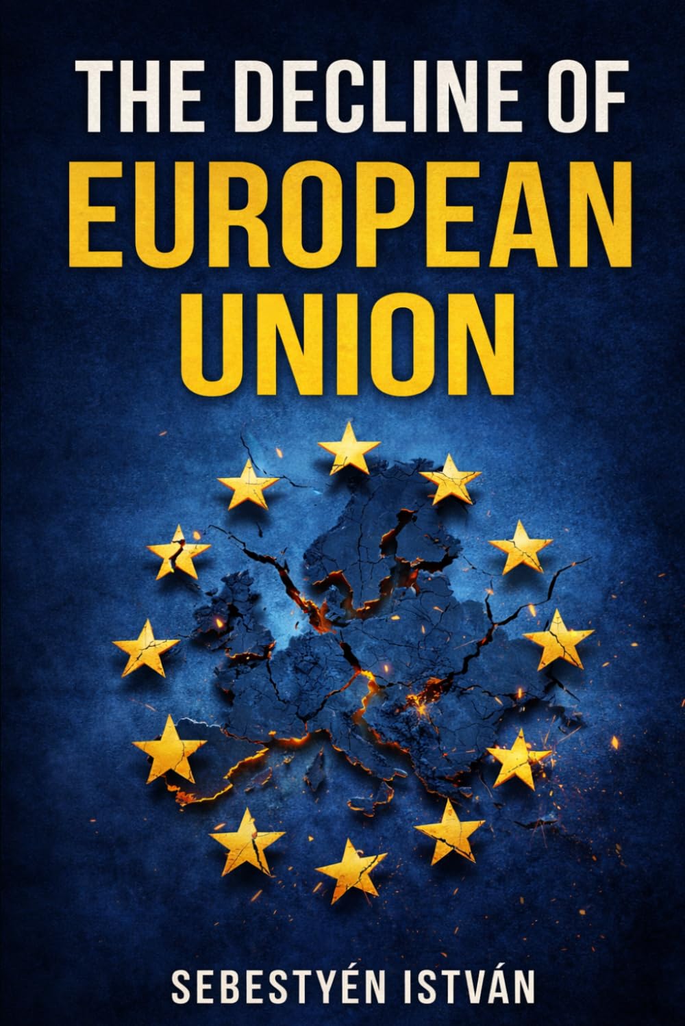 The Decline of the European Union (Geopolitics Series)