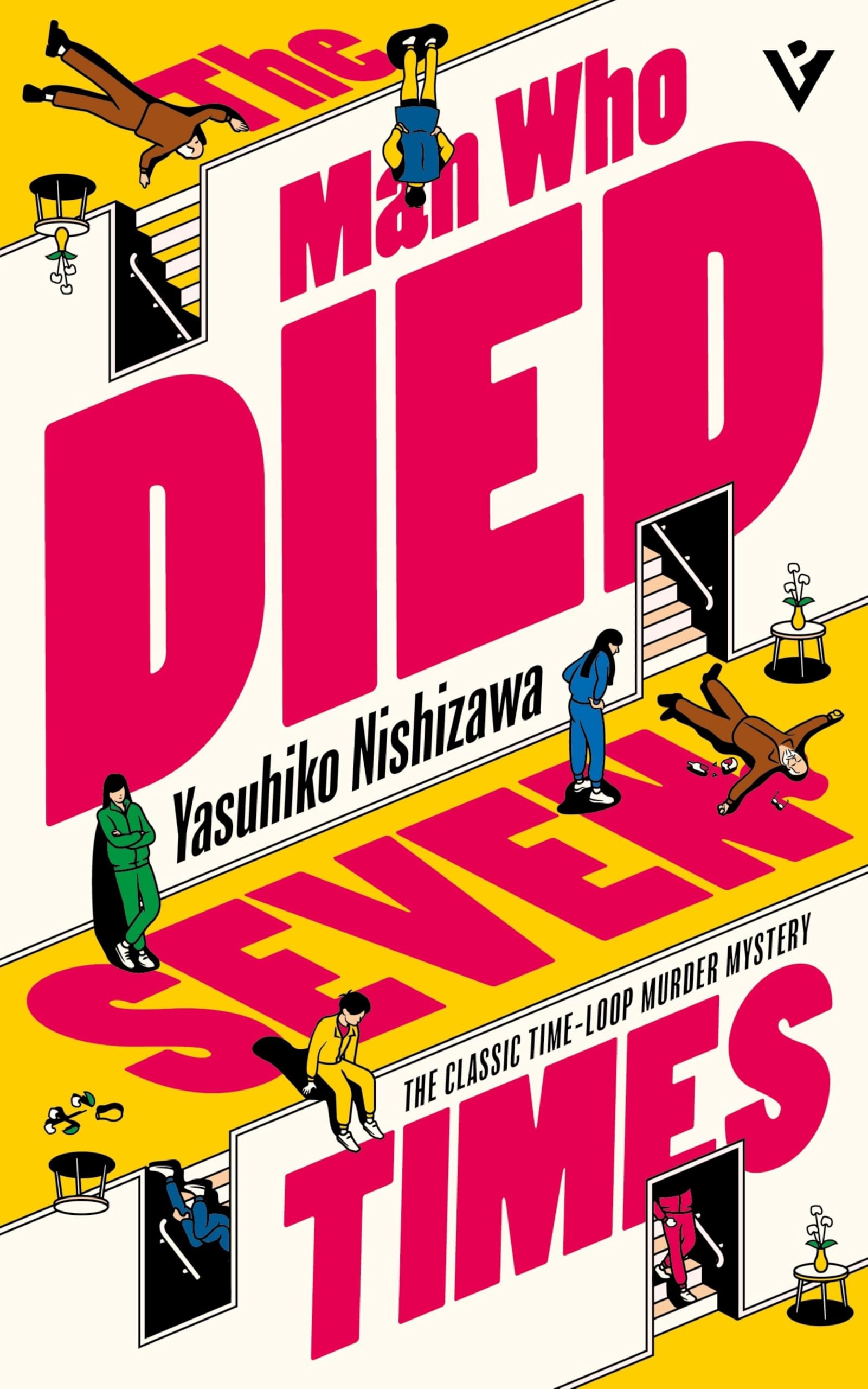 The Man Who Died Seven Times: The Classic Time-Loop Murder Mystery