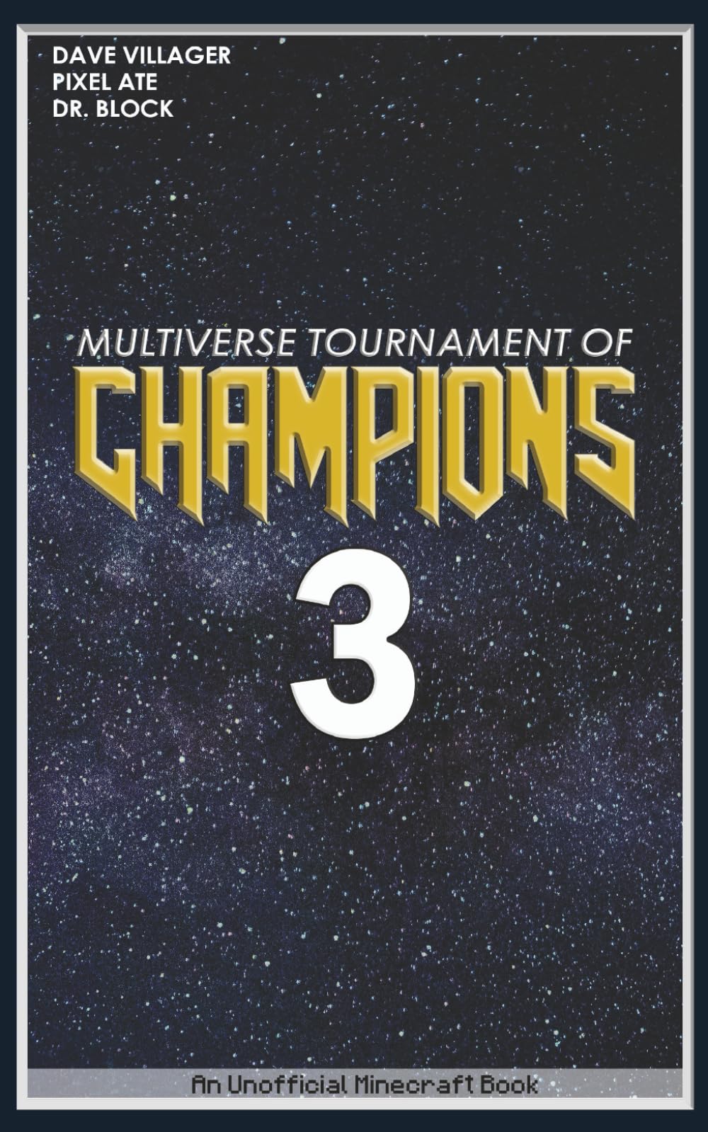 Multiverse Tournament of Champions: Book 3: An Unofficial Minecraft Book