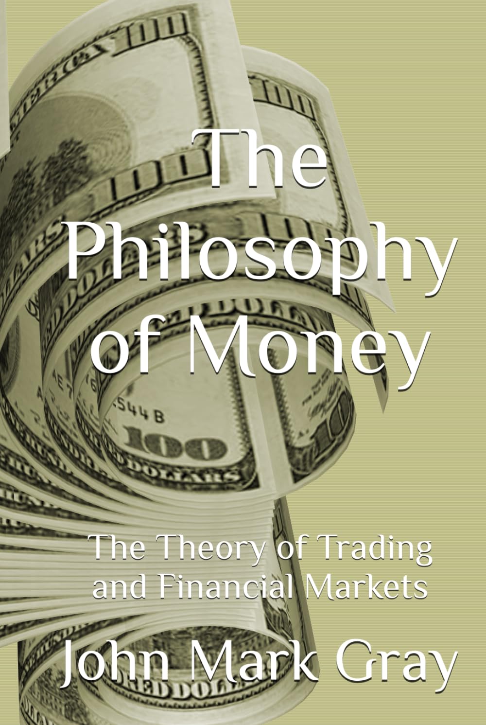 The Philosophy of Money: The Theory of Trading and Financial Markets