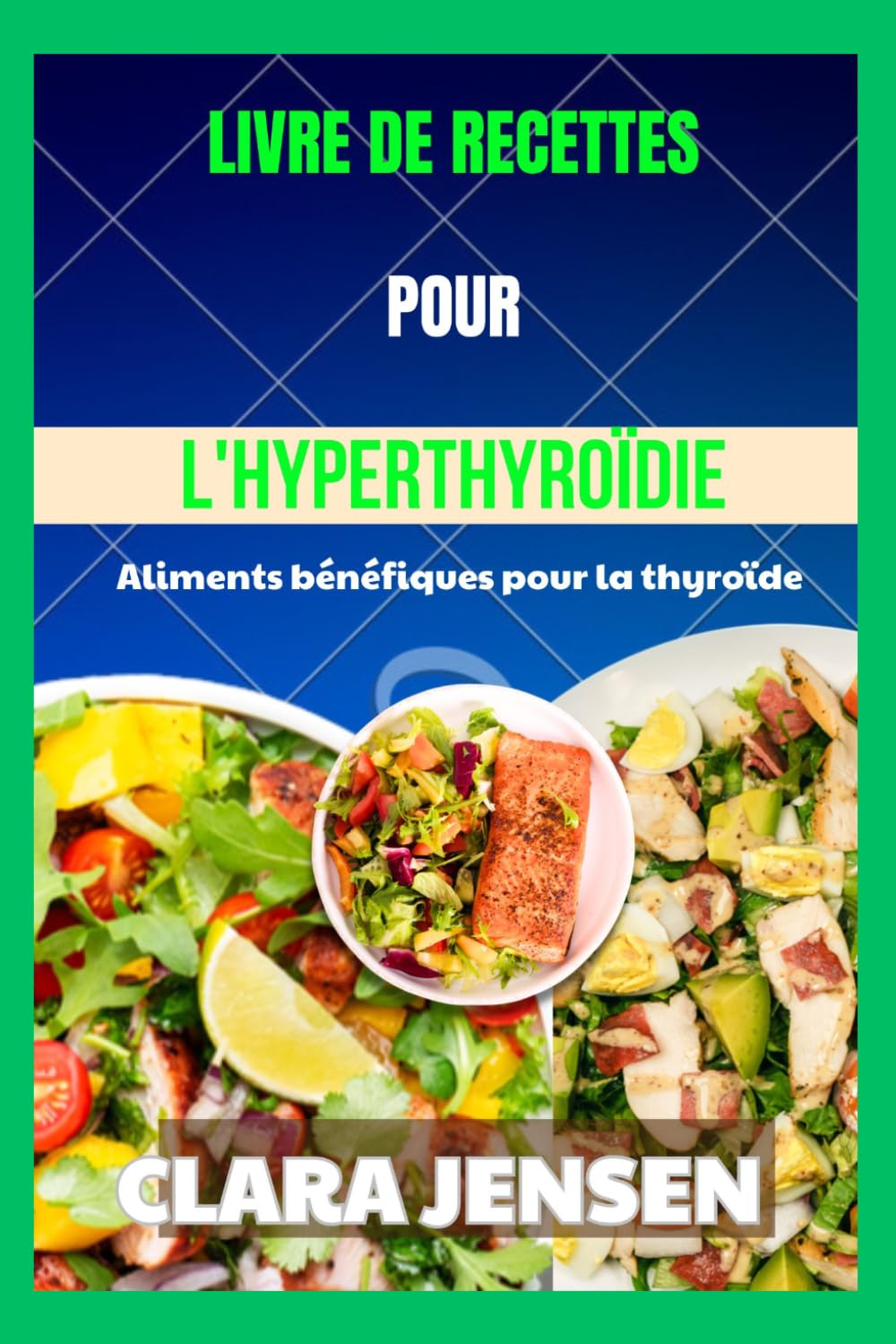 Livre de recettes pour l'hyperthyroïdie: Aliments bénéfiques pour la thyroïde