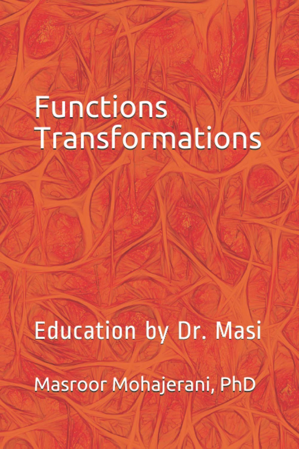 Functions Transformations: Education by Dr. Masi (Advanced Functions Grade 12 Workbooks)