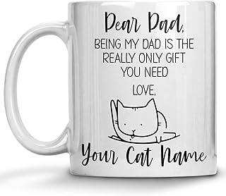 Personalized Cat Dad Coffee Mug, Custom Cat Name Gift Mug, Being My Dad is Really the Only Gift You Need, Gift for Cat Dad, Cat Lovers, Christmas Birthday Presents Hilarious Gag Gifts