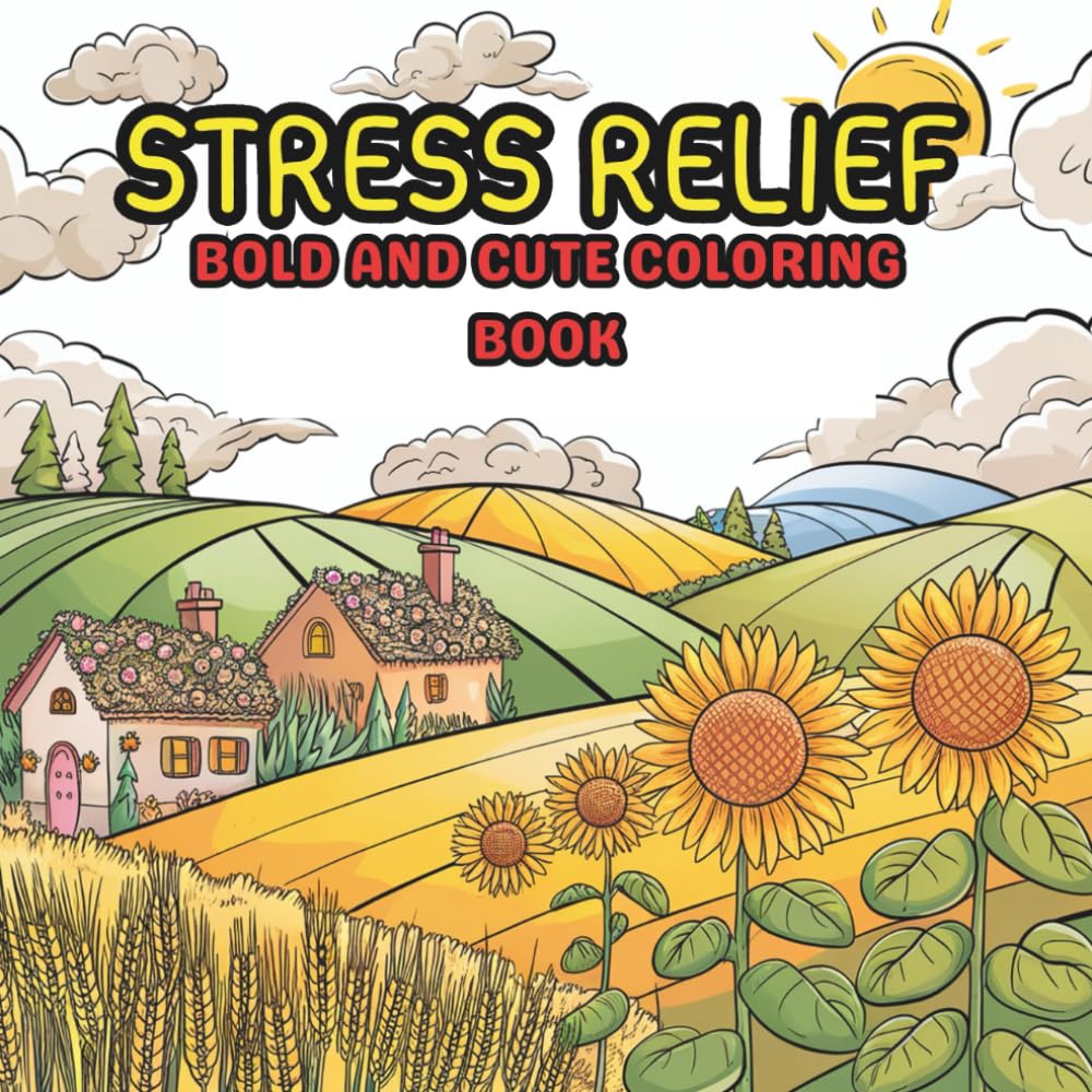 Stress Relief: A Bold & Cute Coloring Book