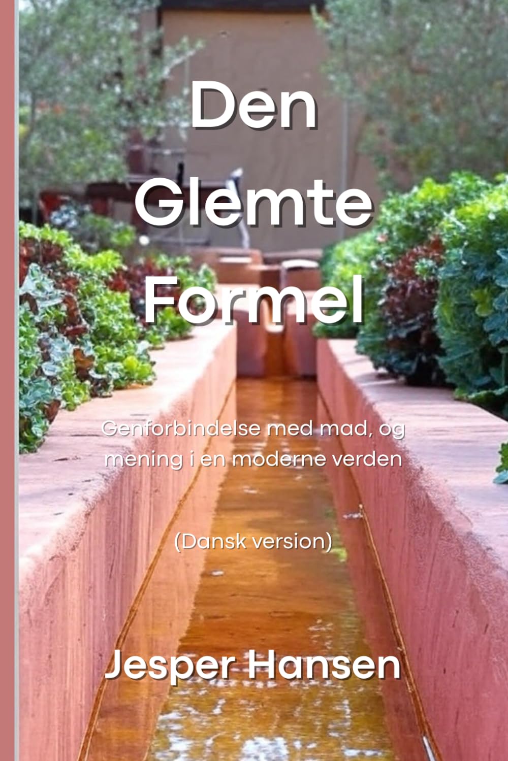 Den Glemte Formel: Genforbindelse med mad, og mening i en moderne verden