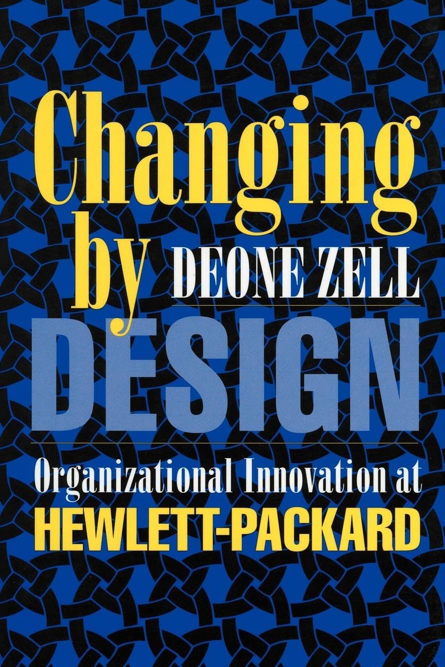 Buy Changing by Design: Organizational Innovation at Hewlett-Packard — BookShops.in