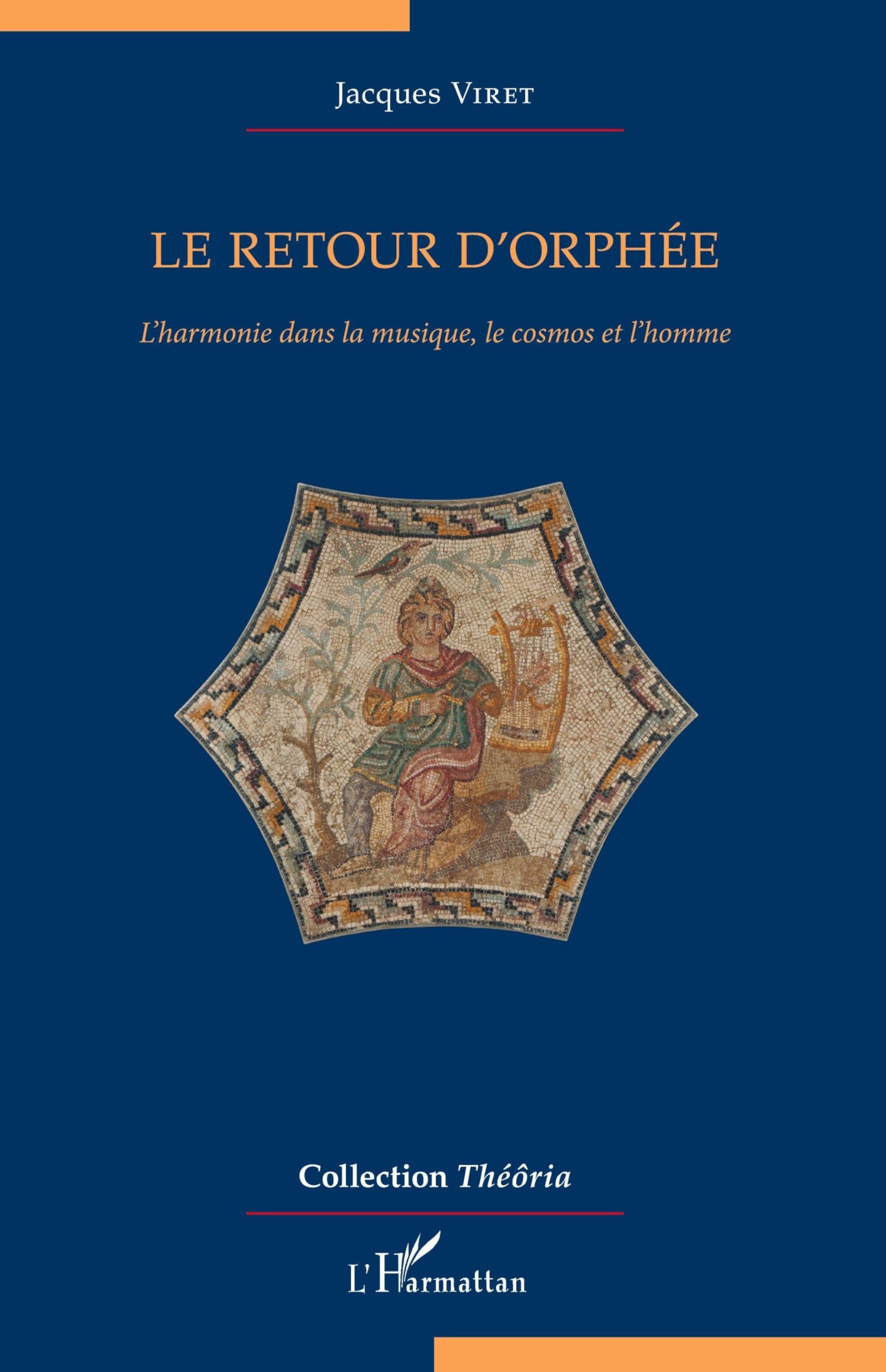 Le retour d'Orphée: L'harmonie dans la musique, le cosmos et l'homme
