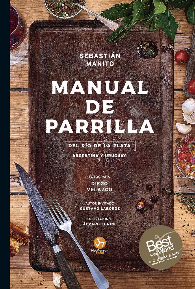 Manual de parrilla: Del río de la plata. Argentina y Uruguay. (NeoPerson Cook)