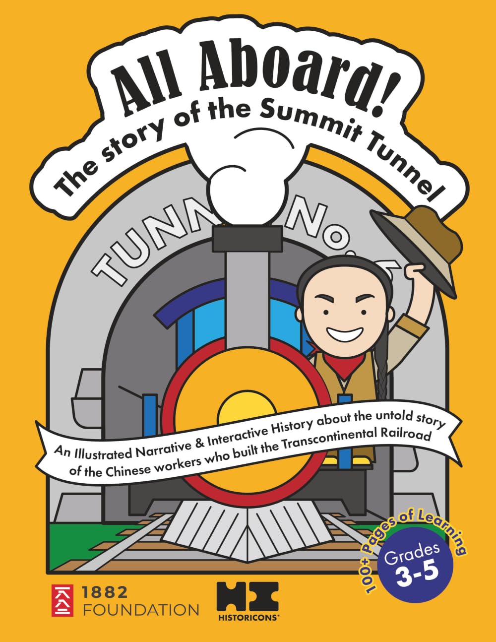 All Aboard! The Story of the Summit Tunnel: Chinese Railroad Workers and the Transcontinental Railroad: A Chinese American History Activity Book for ... Railroad (Diverse U.S. History)