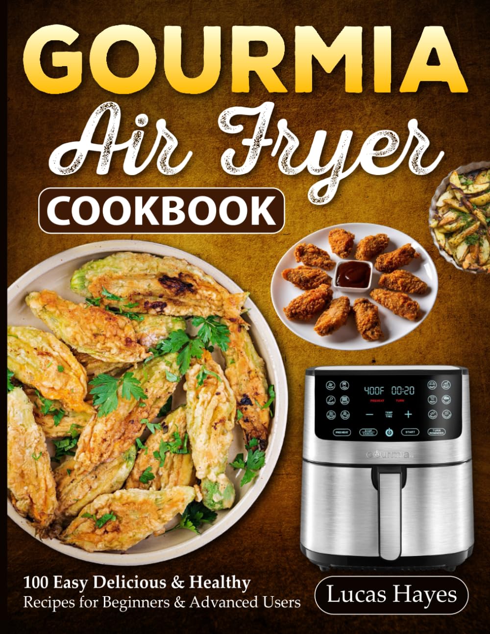 Gourmia Air Fryer Cookbook: 100 Easy Delicious & Healthy Recipes for Beginners & Advanced Users