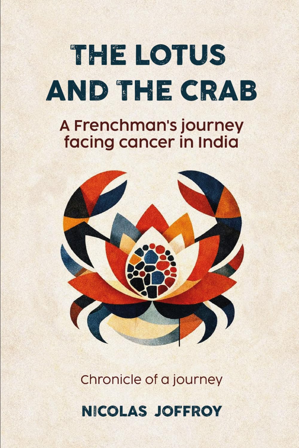 The Lotus and the Crab: A Frenchman’s Journey Through Cancer in India