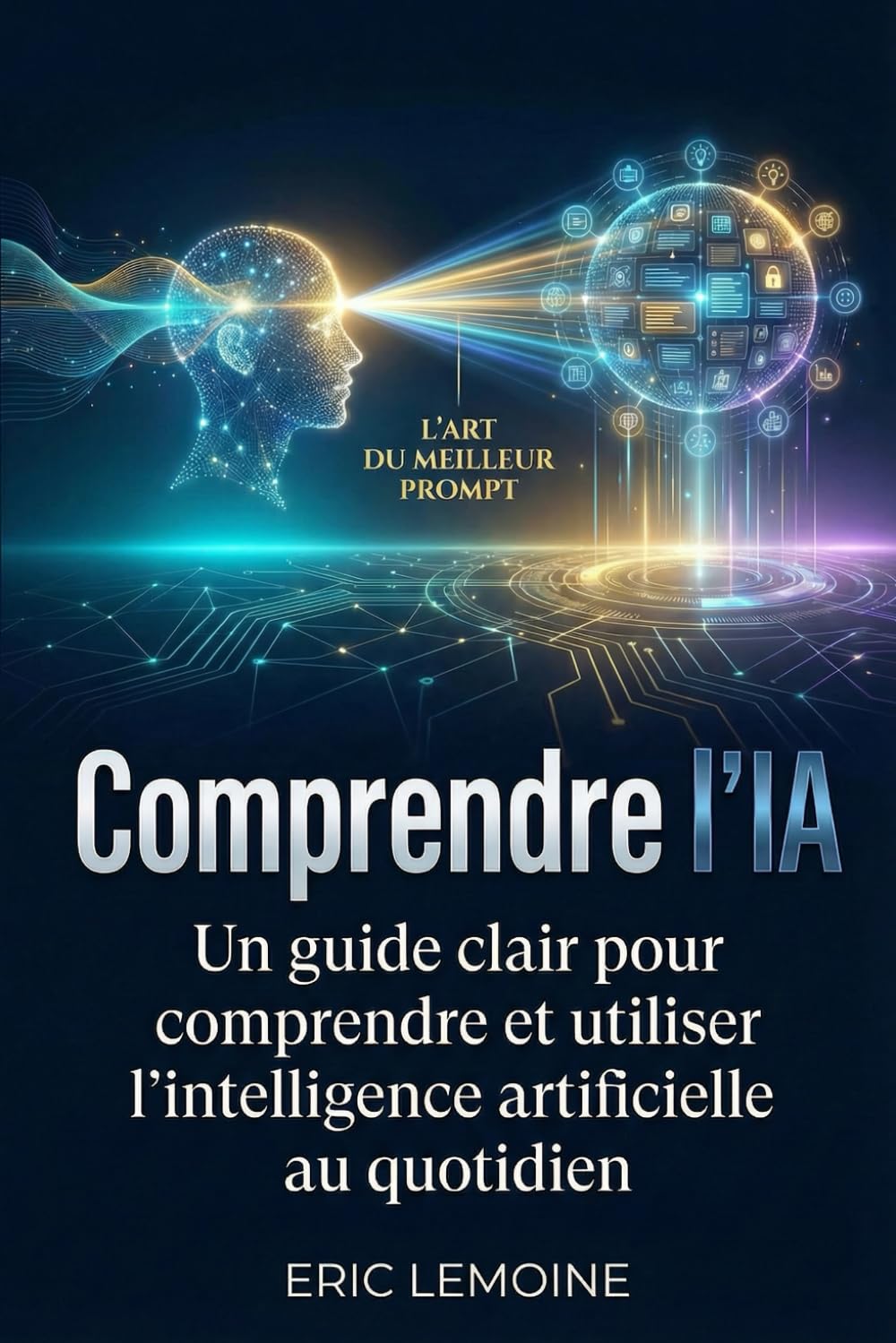 Comprendre l'IA: Un guide clair pour comprendre et utiliser l’intelligence artificielle au quotidien