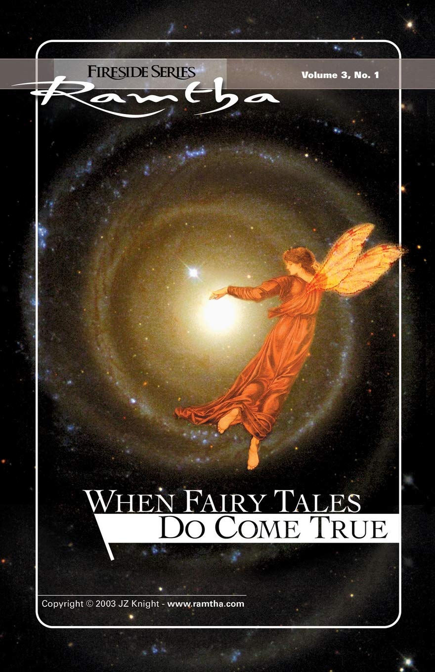 When Fairy Tales Do Come True: Volume 1 (Ramtha Fireside Series)