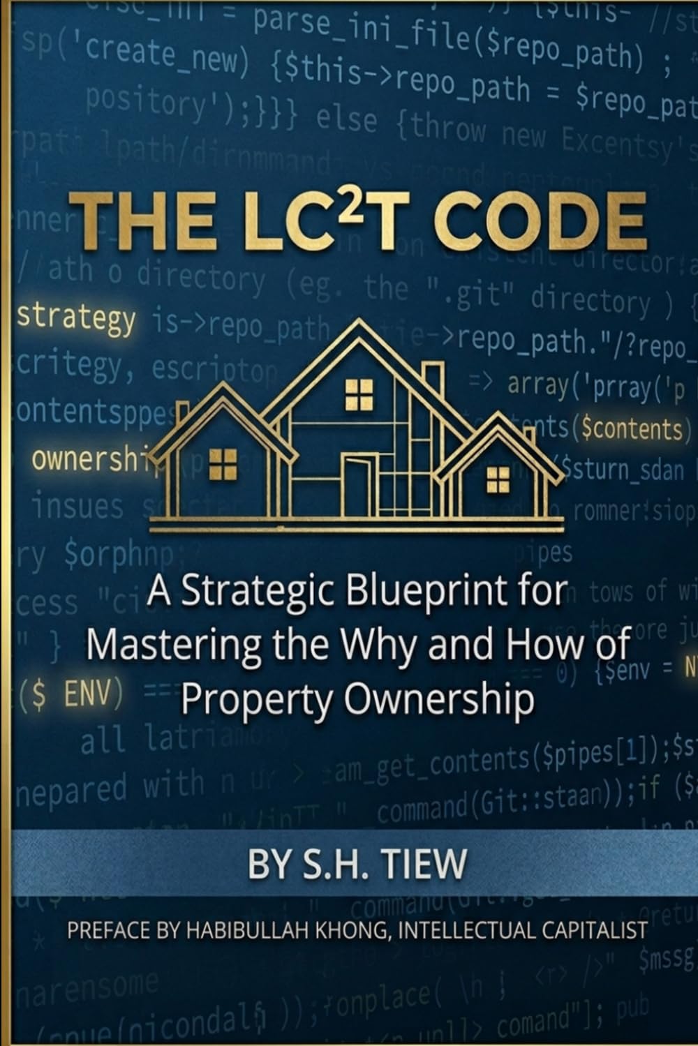 THE LC2T CODE: A Strategic Blueprint for Mastering the Why and How of Property Ownership