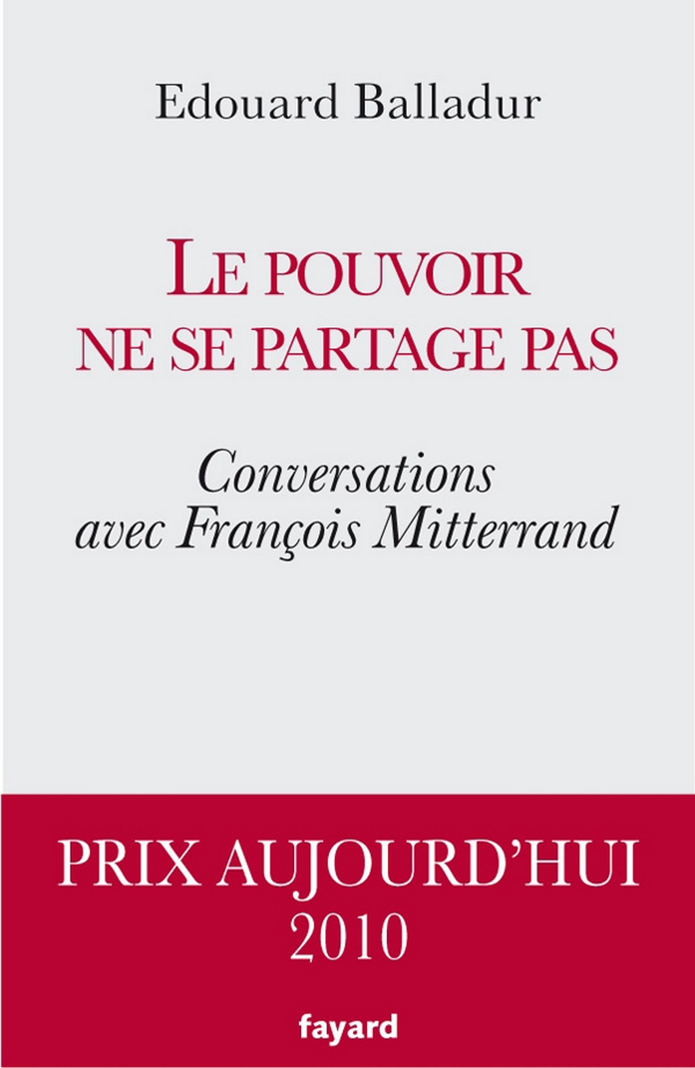 Le pouvoir ne se partage pas: Conversations avec François Mitterrand (Documents) (French Edition)