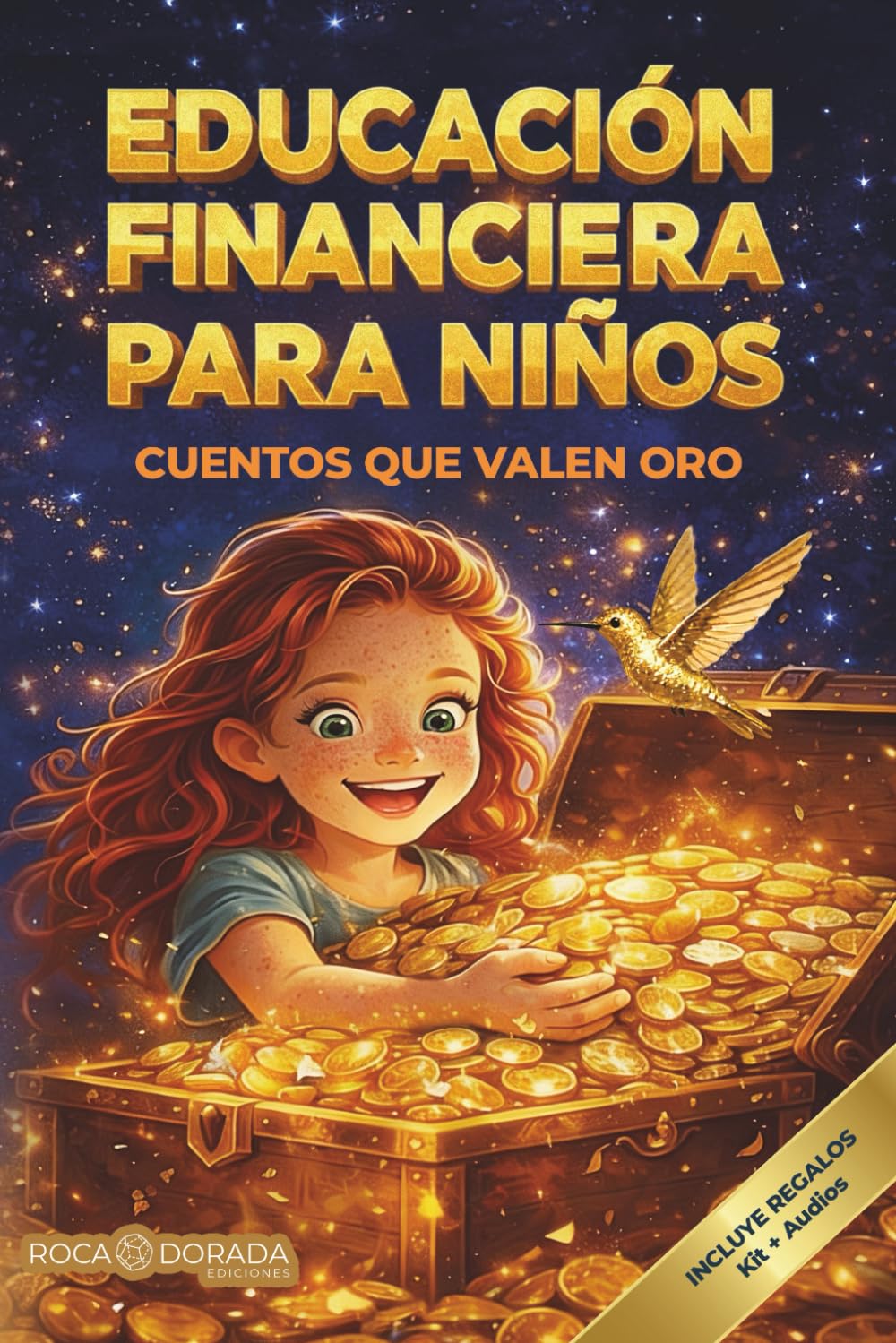 Educación financiera para niños: Cuentos que valen oro, actividades, juegos y dinámicas en familia para fortalecer hábitos financieros, valores y conexión emocional en casa, incluye guía para padres.