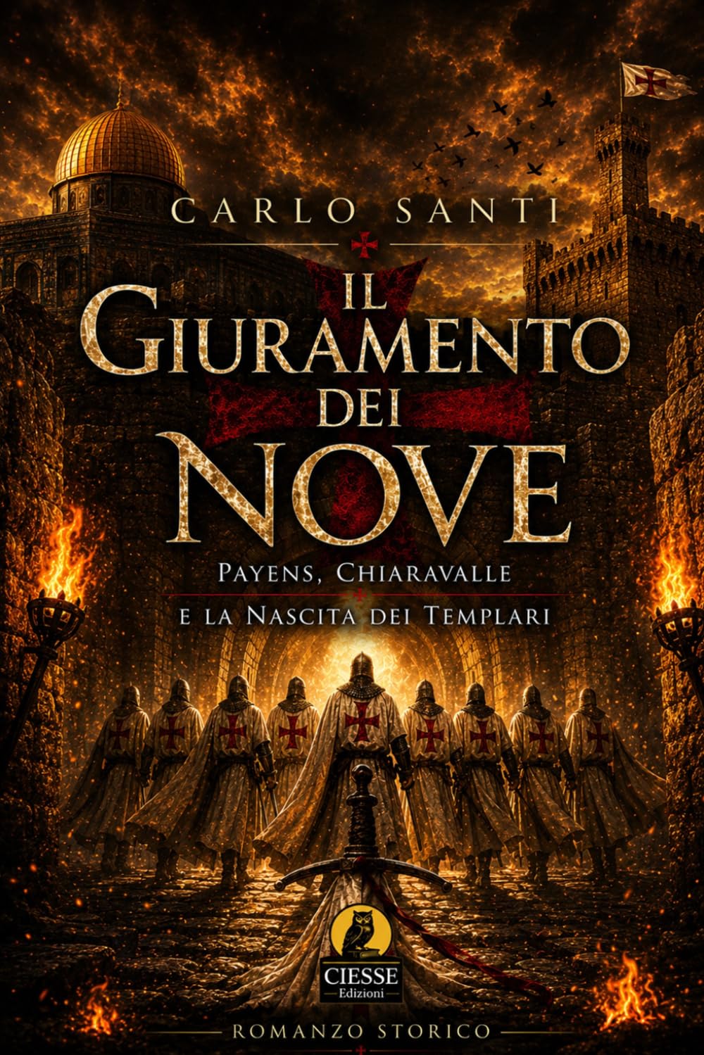 Il giuramento dei nove: Payens, Chiaravalle e la nascita dei Templari (La nostra Narrativa)