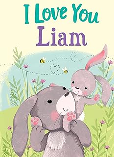 I Love You Liam: A Personalized Book About Love for a Child (Gifts for Babies and Toddlers, Gifts for Birthdays)